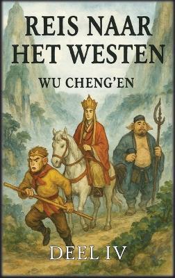 Reis naar het Westen: Deel 4: De zoektocht naar verlichting - Wu Cheng'en - cover