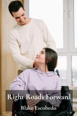 Right Roads Forward: Understanding struggles extending gentle assistance - Blake Escobedo - cover