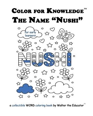 Color for Knowledge: The Name "Nushi" - Walter the Educator - cover