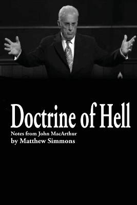 Doctrine of Hell: Sermon Notes of John MacArthur - Matthew Simmons - cover