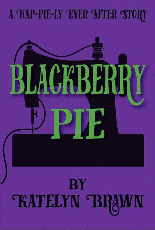 Blackberry Pie - Katelyn Brawn - ebook