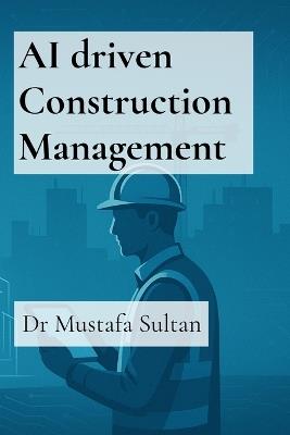 AI driven Construction Management - Mustafa Sultan - cover