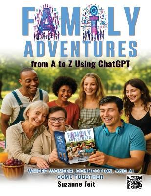 Family Adventures from A to Z Using ChatGPT - Suzanne Feit - cover