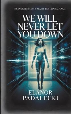 We Will Never Let You Down - Elanor Padalecki - cover