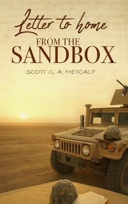Letter to Home from the Sandbox - Scott G a Metcalf - cover
