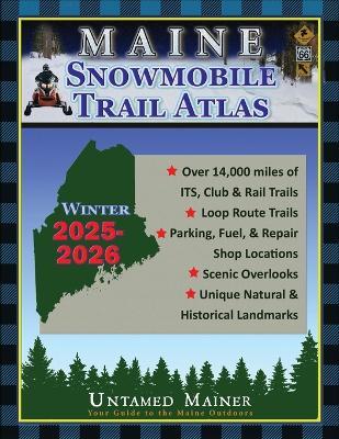 2025-2026 Maine Snowmobile Trail Map Atlas - Angela Quintal-Snowman - cover