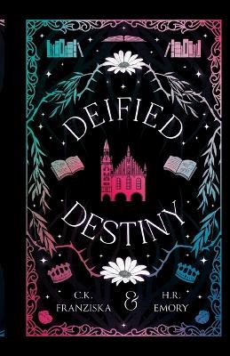 Deified Destiny - H R Emory,C K Franziska - cover