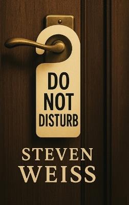Do Not Disturb - Steven Weiss - cover