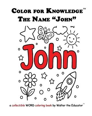 Color for Knowledge: The Name "John" - Walter the Educator - cover