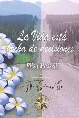 La Vida está hecha de Decisiones - Elisa Masselli - cover