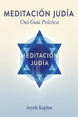 Meditacion Judia: una guia practica - Aryeh Kaplan - cover