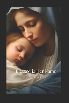 Blessed is Her Name - Barbara Oleynick - cover