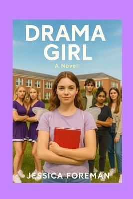 Drama Girl: The freshman files - Jessica Foreman - cover