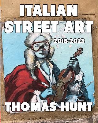 Italian Street Art (2018-2023) - Thomas Hunt - cover