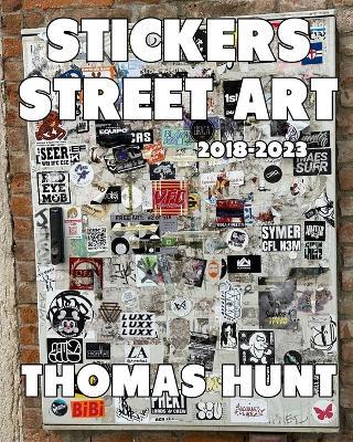 Stickers Street Art (2018-2023) - Thomas Hunt - cover