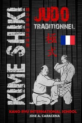 Kime Shiki - Judo Traditionnel (français) - Kano Ryu,Jose a Caracena - cover