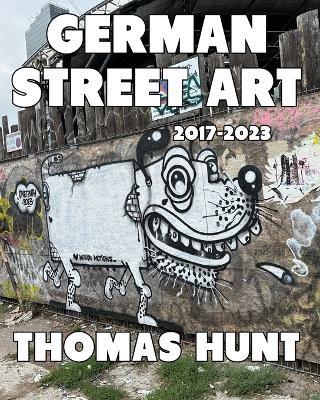 German Street Art (2017-2023) - Thomas Hunt - cover