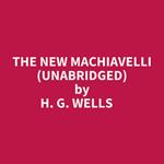 The New Machiavelli (Unabridged)