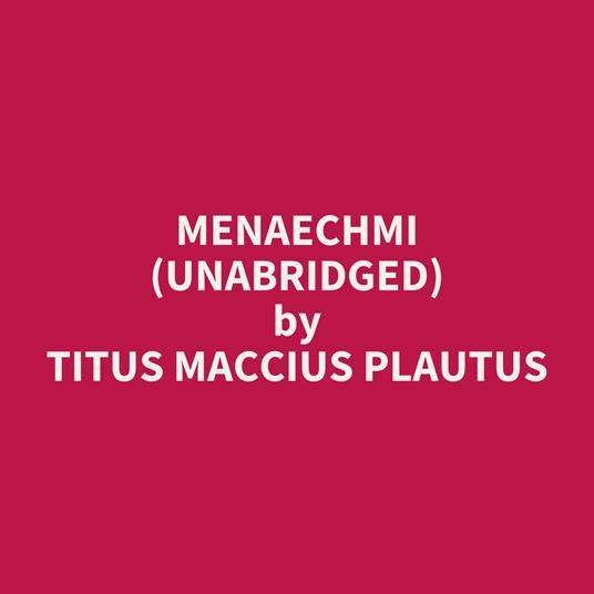 Menaechmi (UNABRIDGED)