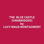 The Blue Castle (UNABRIDGED)