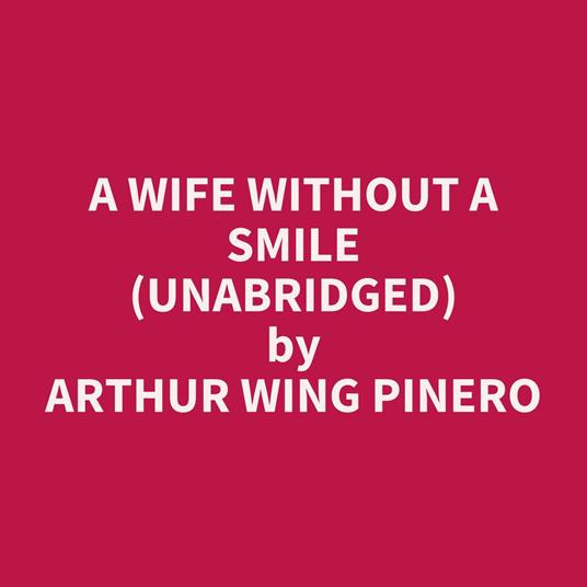 A Wife Without A Smile (UNABRIDGED)