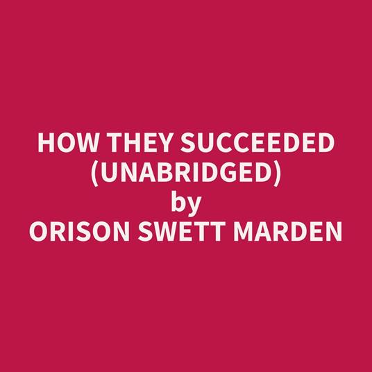 How They Succeeded (UNABRIDGED)