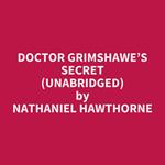 Doctor Grimshawe’s Secret (UNABRIDGED)