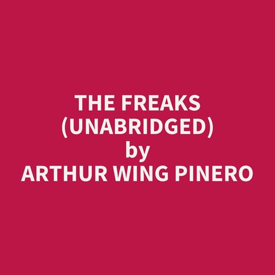 The Freaks (UNABRIDGED)