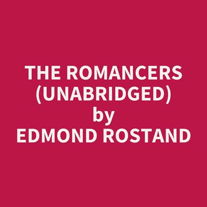 The Romancers (UNABRIDGED)