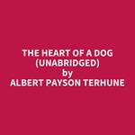 The Heart of a Dog (UNABRIDGED)
