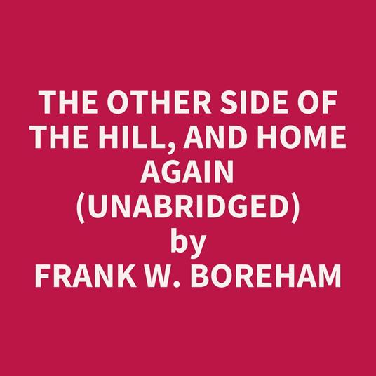 The Other Side of the Hill, and Home Again (UNABRIDGED)