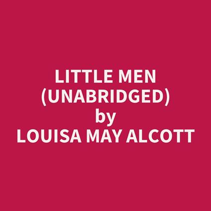 Little Men (UNABRIDGED)