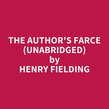 The Author's Farce (UNABRIDGED)