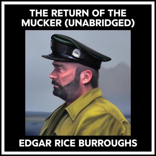 The Return Of The Mucker (Unabridged)