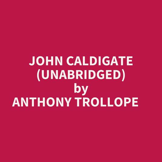John Caldigate (Unabridged)
