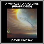 A Voyage To Arcturus (Unabridged)