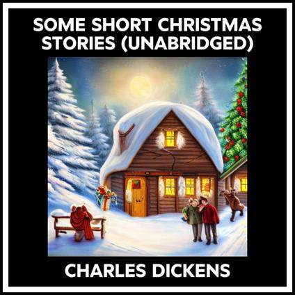 Some Short Christmas Stories (Unabridged)