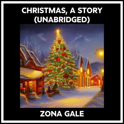 Christmas, A Story (Unabridged)