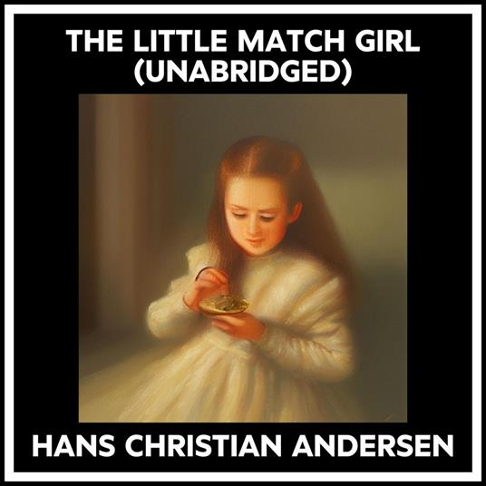 The Little Match Girl (Unabridged)