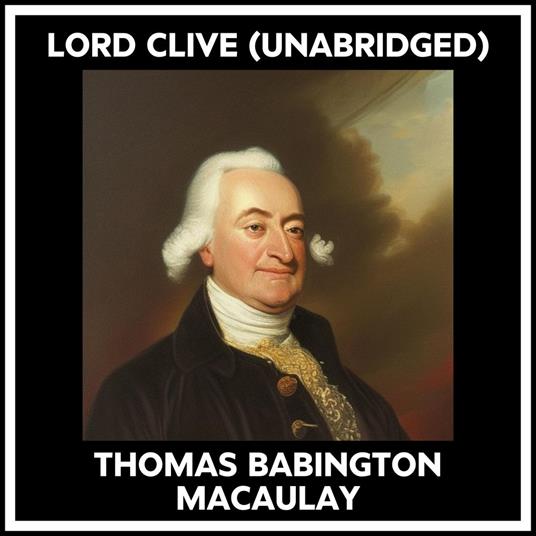 Lord Clive (Unabridged)