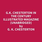 G.K. Chesterton in The Century Illustrated Magazine (UNABRIDGED)
