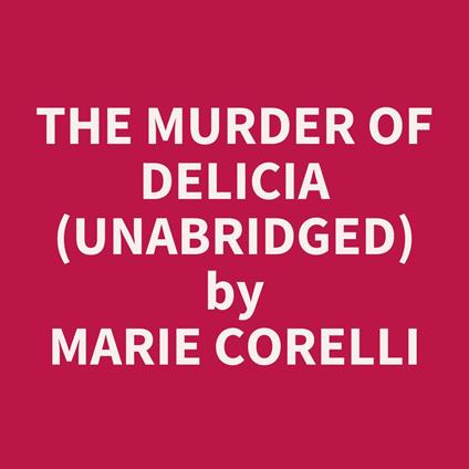 The Murder of Delicia (UNABRIDGED)