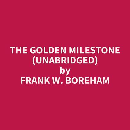 The Golden Milestone (UNABRIDGED)