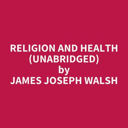 Religion and Health (UNABRIDGED)