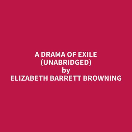 A Drama of Exile (Unabridged)