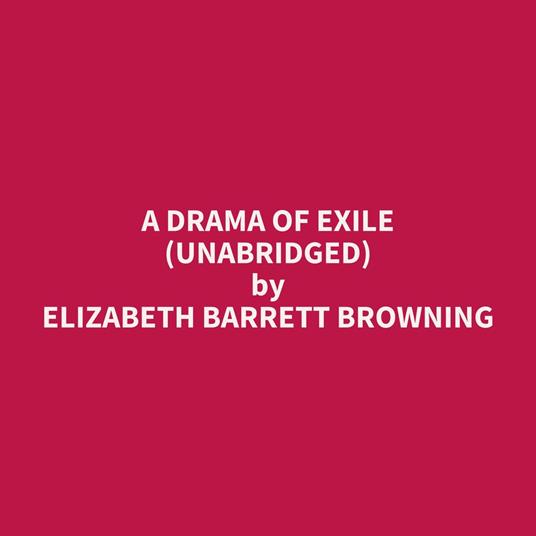A Drama of Exile (Unabridged)