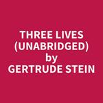 Three Lives (Unabridged)