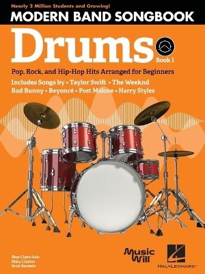 Modern Band Method Drums Songbook 1: Pop, Rock, and Hip-HOP Hits Arranged for Beginners - Scott Burstein,Mary Claxton,Skye Claire Hale - cover