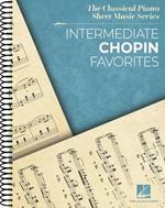 Intermediate Chopin Favorites - The Classical Piano Sheet Music Series - Intermediate-Level Piano Solos