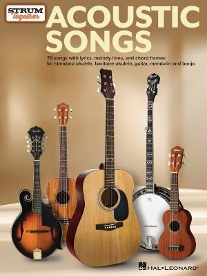 Acoustic Songs - Strum Together: For Ukulele, Baritone Ukulele, Guitar, Banjo & Mandolin - cover